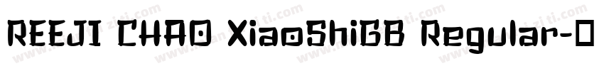 REEJI CHAO XiaoShiGB Regular字体转换